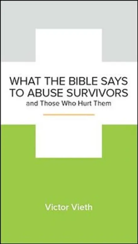 What the Bible Says to Abuse Survivors and Those Who Hurt Them