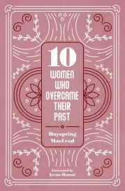 10 Women who Overcame their Past