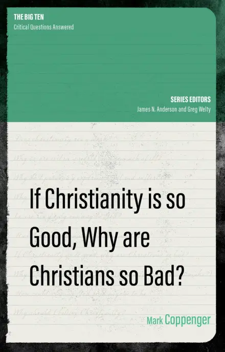 If Christianity is So Good, Why are Christians So Bad?