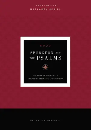 Spurgeon and the Psalms (NKJV, Brown Leathersoft, Comfort Print)