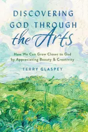Discovering God Through the Arts