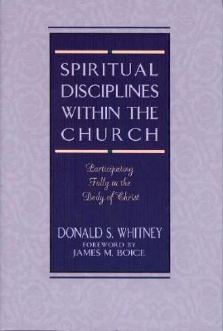 Spiritual Disciplines Within The Church