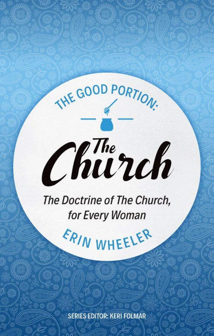 The Good Portion: The Church