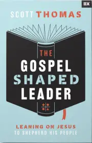 The Gospel Shaped Leader