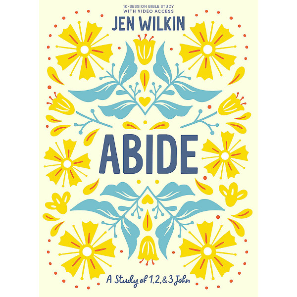 Abide (Bible Study Book with Video Access) by Jen Wilkin