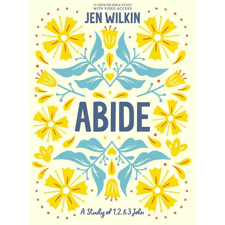 Abide (Bible Study Book with Video Access)