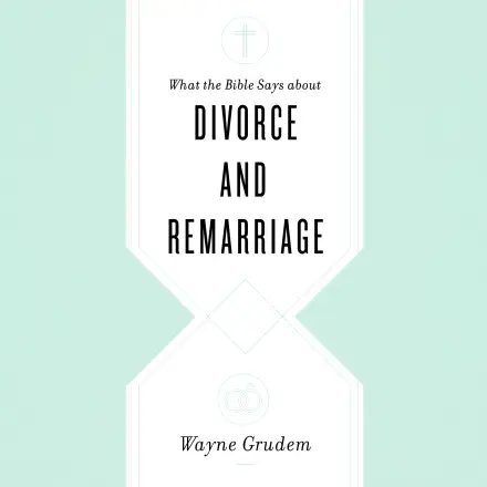 What the Bible Says about Divorce and Remarriage MP3 Audiobook