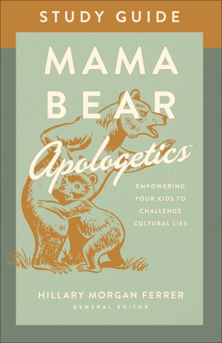 Mama Bear Apologetics Study Guide