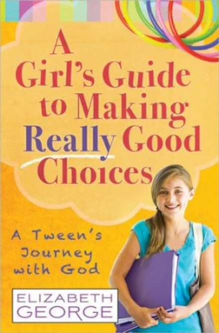 Girl's Guide to Making Really Good Choices