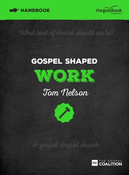 Gospel Shaped Work - Handbook