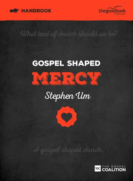 Gospel Shaped Mercy - Handbook