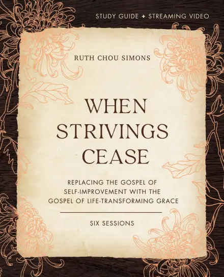 When Strivings Cease - Bible Study Guide with Video Access