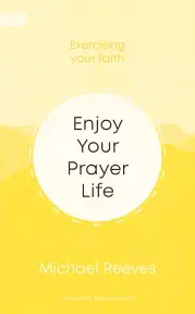 Enjoy Your Prayer Life