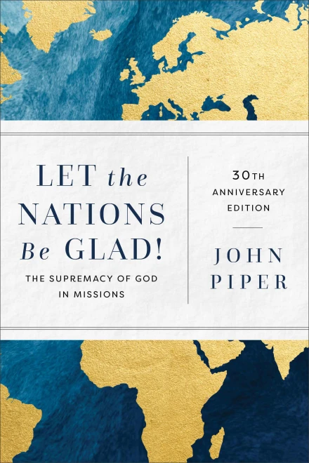Let the Nations Be Glad! (30th Anniversary Edition)