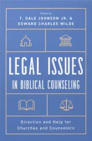 Legal Issues in Biblical Counseling