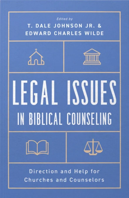 Legal Issues in Biblical Counseling
