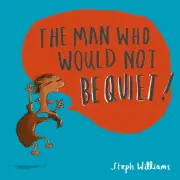 The Man Who Would Not Be Quiet!