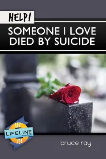 Help! Someone I Love Died by Suicide