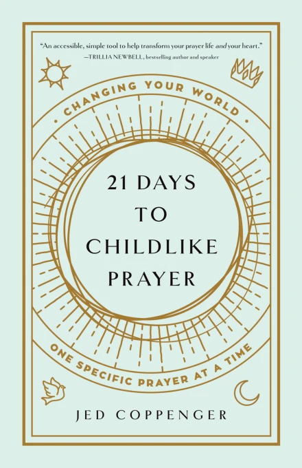 21 Days to Childlike Prayer