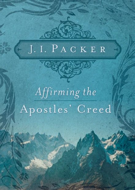 Affirming the Apostles Creed