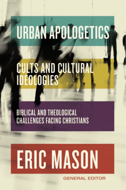 Urban Apologetics: Cults and Cultural Ideologies