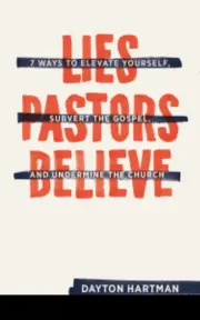 Lies Pastors Believe