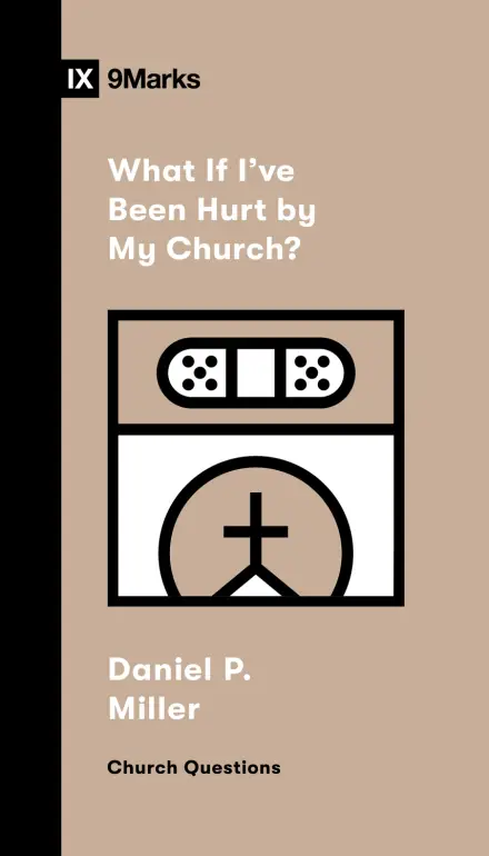 What If I've Been Hurt by My Church?