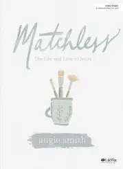 Matchless (Bible Study Book)
