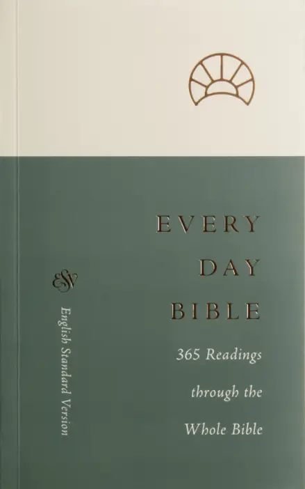 ESV Every Day Bible