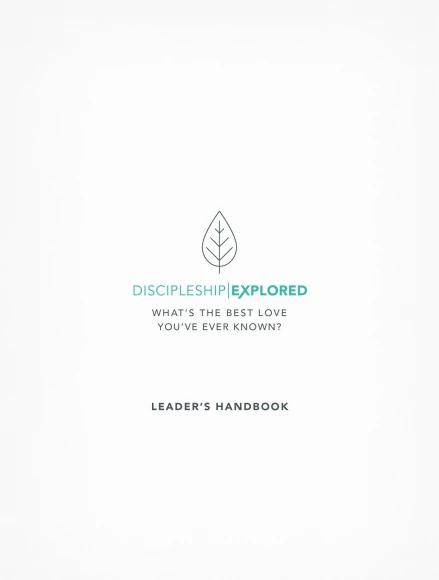 Discipleship Explored Leader's Handbook