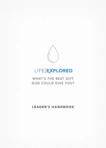 Life Explored Leader’s Handbook