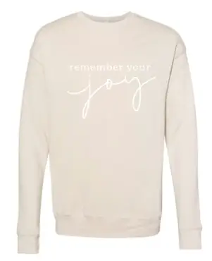 Remember Your Joy Heather Dust Sweatshirt