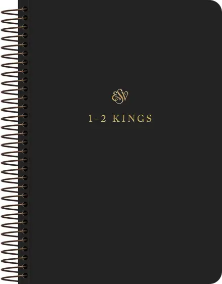 ESV Scripture Journal, Spiral-Bound Edition: 1–2 Kings