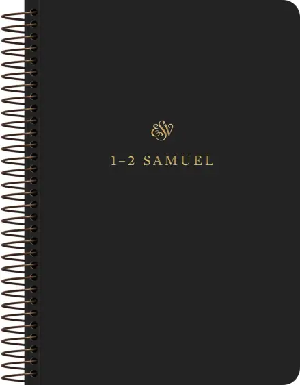 ESV Scripture Journal, Spiral-Bound Edition: 1–2 Samuel