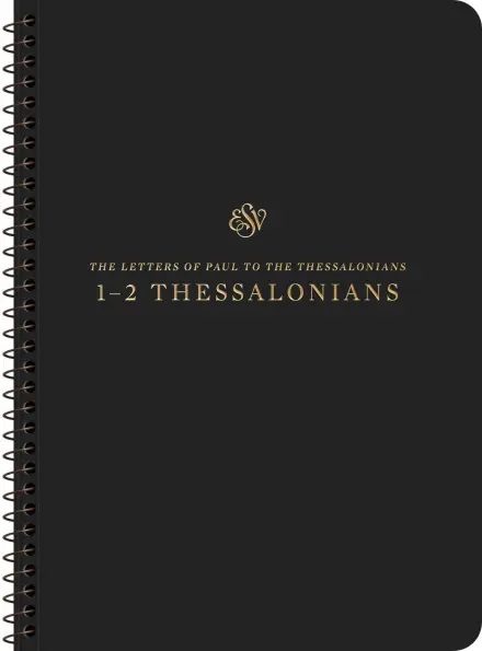 ESV Scripture Journal, Spiral-Bound Edition: 1–2 Thessalonians