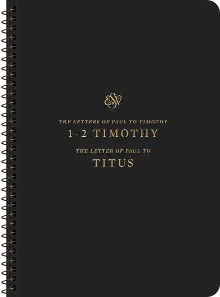 ESV Scripture Journal, Spiral-Bound Edition: 1-2 Timothy & Titus