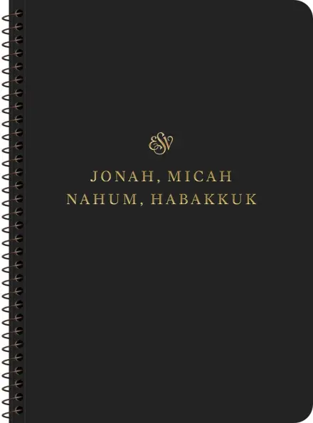 ESV Scripture Journal, Spiral-Bound Edition: Jonah, Micah, Nahum, Habakkuk
