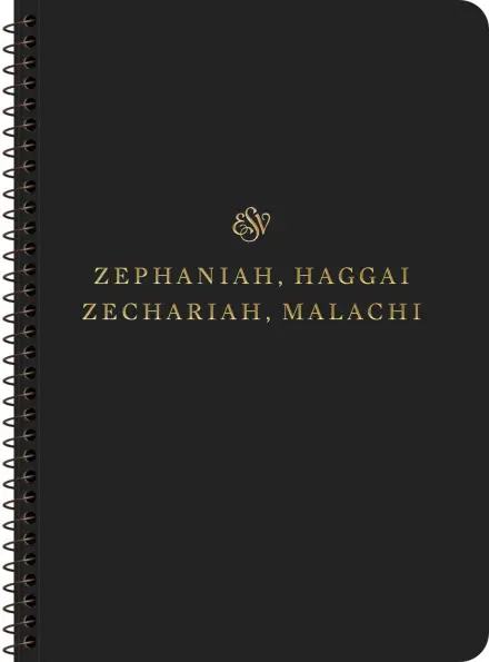 ESV Scripture Journal, Spiral-Bound Edition: Zephaniah, Haggai, Zechariah, Malachi
