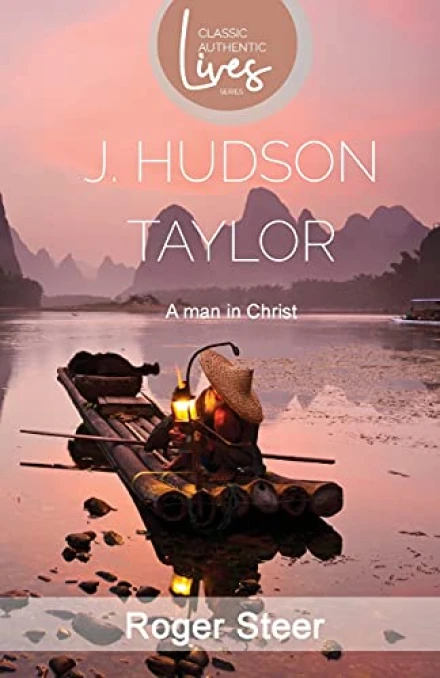 Hudson Taylor: A Man in Christ