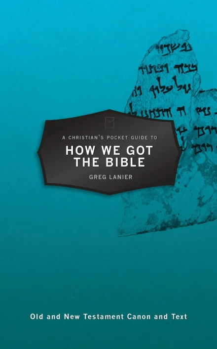 A Christian's Pocket Guide to How We Got The Bible