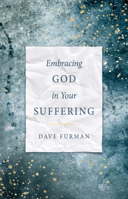 Embracing God in Your Suffering