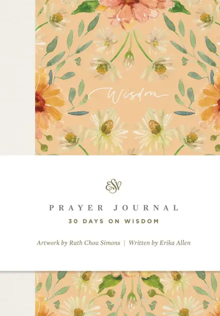 ESV Prayer Journal: 30 Days on Wisdom