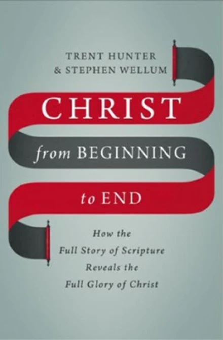 Christ from Beginning to End