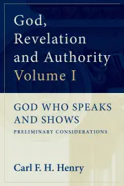 God, Revelation and Authority (Volume I)