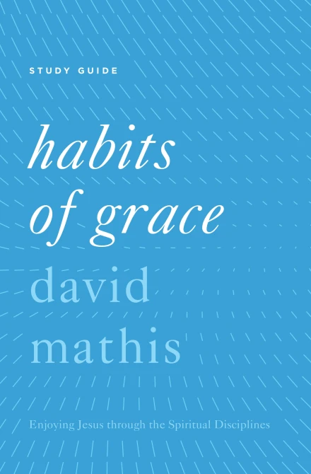 Habits of Grace - Study Guide