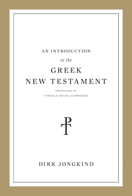 An Introduction to the Greek New Testament, Produced at Tyndale House, Cambridge