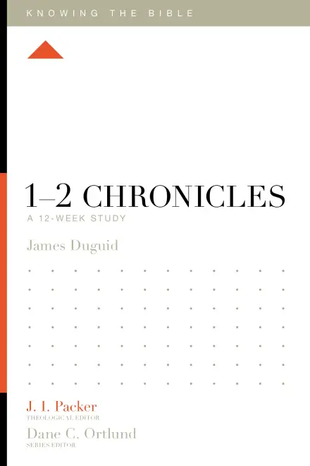 1–2 Chronicles: A 12-Week Study